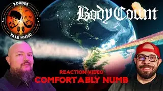 WELL THAT WAS UNEXPECTED! REACTION - Body Count - Comfortably Numb