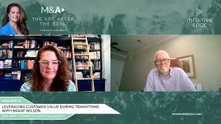 Leveraging Customer Value During Transitions with Brant Wilson