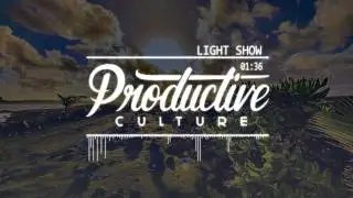 Productive Culture  -   Light Show [ 2015 New ]