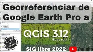 Georreferenciar de Google Earth Pro a QGIS 2022 || SIG Libre