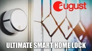 Умный замок для дома // August Smart Lock Pro + Connect!