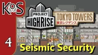 Project Highrise TOKYO TOWERS DLC! Seismic Security Ep 4: THE HIGH END OF LIFE - Let's Play Scenario