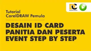 Tutorial CorelDRAW Pemula : Desain ID Card Panitia & Peserta Event