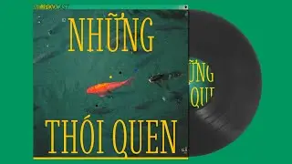 SLB | Ep.02 - Những Th&oacute;i Quen
