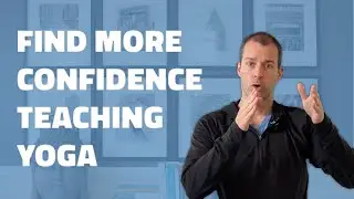 Find More Confidence Teaching Yoga | Tate Englund Yoga