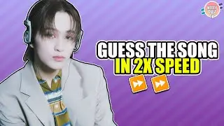 GUESS THE KPOP SONG IN 2X SPEED #1 | KPOP QUIZ | 26 ROUNDS