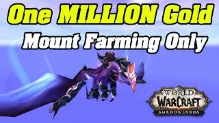 Making One MILLION Gold Farming Mounts ONLY