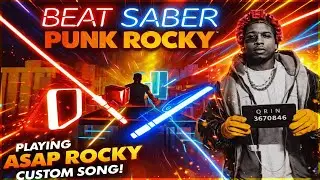 Beat Saber Custom Map 🔥 A$AP Rocky &ldquo;Punk Rocky&rdquo; | Insane VR Gameplay