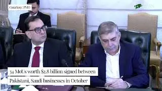 Pakistan says 7 of 34 MoUs recently signed with Riyadh actualized into deals worth $560 million