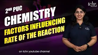II PUC | Chemistry | The Factors Influencing Rate of Reaction