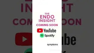 The Endo Insight Podcast Sneak Peek!