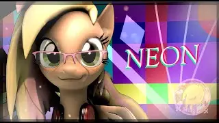 [MLP] [SFM] Neon // Animation MEME
