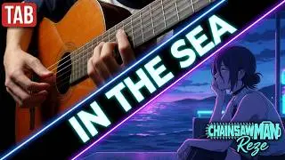 In the Sea - Chainsaw Man: Reze Arc Movie OST (Fingerstyle Guitar Cover + TAB)