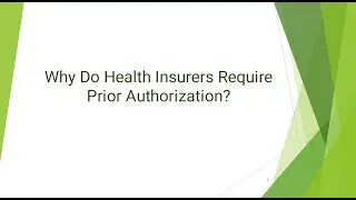 Why do health insurers require prior authorization?
