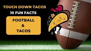 Touchdown  Tacos - 10 Fun Facts - Football and Tacos #followme