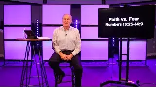 August 8, 2021 Sermon - Faith vs Fear