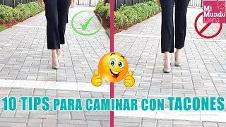 10 Trucos para aprender a caminar en tacones con el mejor estilo 👠👩