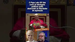 Papa Le&atilde;o XIV exp&otilde;e a Esquerda coletivista destruindo a liberdade de express&atilde;o