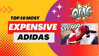 Top 10 Most Expensive Adidas