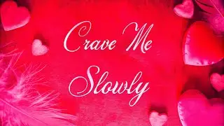 🔥 Crave Me Slowly &ndash; A Seductive Pop Track That Smolders with Every Beat