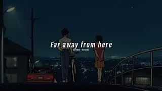 Far away from here  [ 𝐬𝐥𝐨𝐰𝐞𝐝 + 𝐫𝐞𝐯𝐞𝐫𝐛 ] I want to see the stars with you