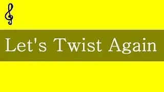 Glockenspiel - Let's Twist Again - Chubby Checker - Fingering Charts Notes Tutorial