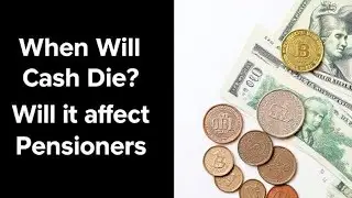 When will Cash Disappear? What Pensioners Need to Know.