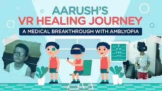 Aarush's Healing Journey | Amblyopia Treatment with VR | Lazy Eye treatment in kids | Cognihab