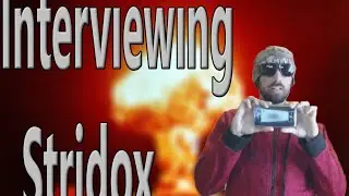 INTERVIEWING STRIDOX FOR THE FIRST TIME