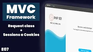 PHP 101 | MVC | E07 - Request class + Sessions a Cookies handlin classy