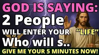 God Says ＂2 PEOPLE WILL ENTER YOUR LIFE WHO WILL S 👆God Message Today