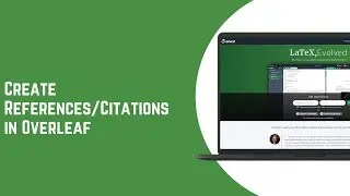 How to Create References/Citations in Overleaf (BibLaTeX/BibTeX) &ndash; 2025 Complete Tutorial