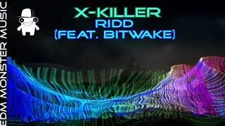 X-Killer - Ridd (feat. Bitwake) [EDM Monster music]