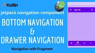 Android Bottom Navigation and Drawer Navigation(with Fragment) - jetpack navigation tutorial