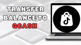 Как перевести баланс TikTok Shop на Gcash (полное руководство 2026 г.)