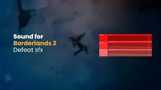 Music & Sound for Borderlands 2: &ldquo;Defeat sfx&ldquo; &ndash; (Fantasy Project)