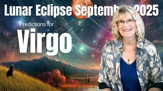Virgo: Your Instincts are Correct &ndash; Lunar Eclipse in Pisces, September 7, 2025