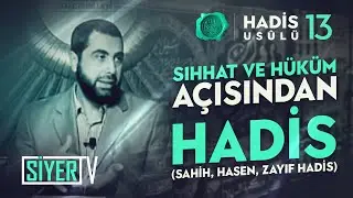 Sıhhat ve Hüküm Açısından Hadis (Sahih, Hasen, Zayıf Hadis) | Mahmut Karakış (Hadis Usulü 13. Ders)