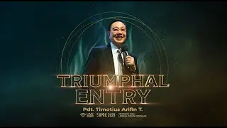 Word of GOD - Triumphal Entry - Pdt. Timotius Arifin Tedjasukmana