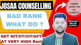 Josaa counselling 2023 Bad rank vs College | Get NIT/IIT/IIIT/GFTI at very high rank #josaa2023 #jee