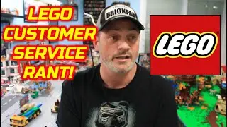 LEGO CUSTOMER SERVICE RANT!