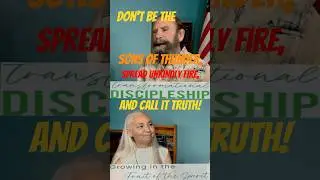 Don&rsquo;t Be Like the Sons of Thunder, Spreading Unkindly fire, and Call it Truth