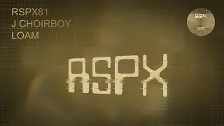 J Choirboy - Loam [RSPX81]