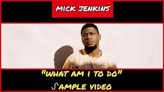 ᔑample Video: What Am I To Do by Mick Jenkins (2018)