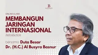 [Introduction] Online Class: Membangun Jaringan Internasional - Basnur Academy