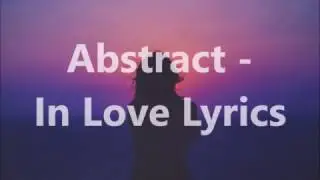 Abstract - In Love Lyrics