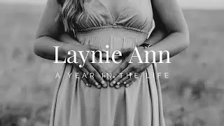 Laynie Ann | A Year In The Life
