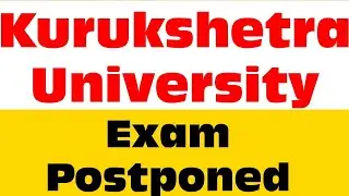 Kurukshetra University Kurukshetra Exam Postponed Letest Update | #kukexampostponedupdate #kukupdate