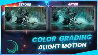 HD Color Grading In Alight Motion | 4K Color Grading Like AE | Alight Motion Color Grading