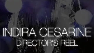 INDIRA CESARINE - DIRECTOR'S SHOWREEL 2011